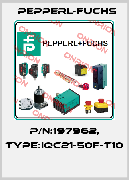 P/N:197962, Type:IQC21-50F-T10  Pepperl-Fuchs