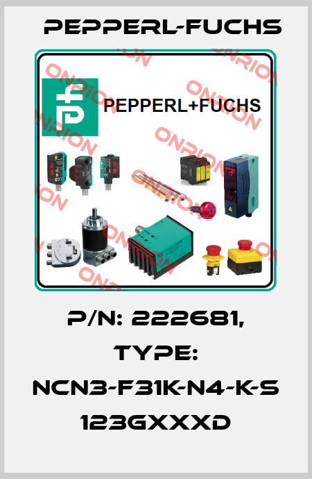 p/n: 222681, Type: NCN3-F31K-N4-K-S      123GxxxD Pepperl-Fuchs