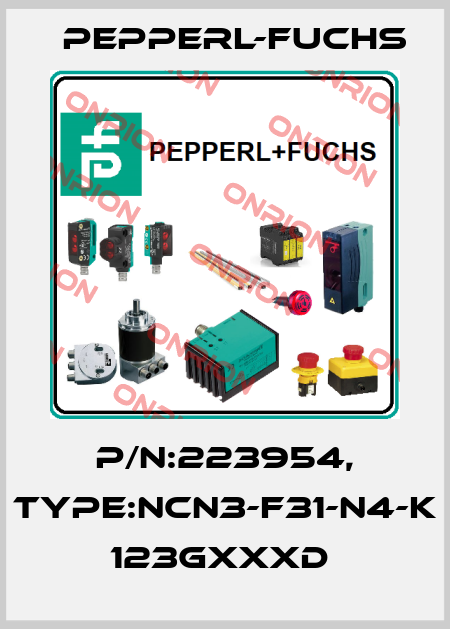 P/N:223954, Type:NCN3-F31-N4-K         123GxxxD  Pepperl-Fuchs