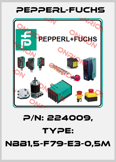 p/n: 224009, Type: NBB1,5-F79-E3-0,5M Pepperl-Fuchs