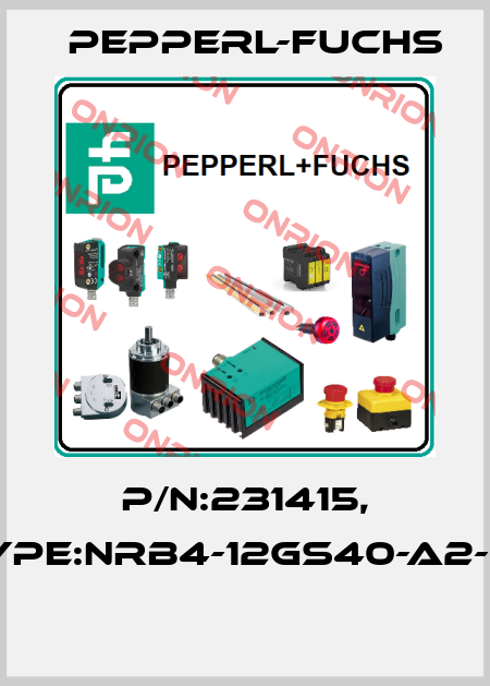 P/N:231415, Type:NRB4-12GS40-A2-V1  Pepperl-Fuchs