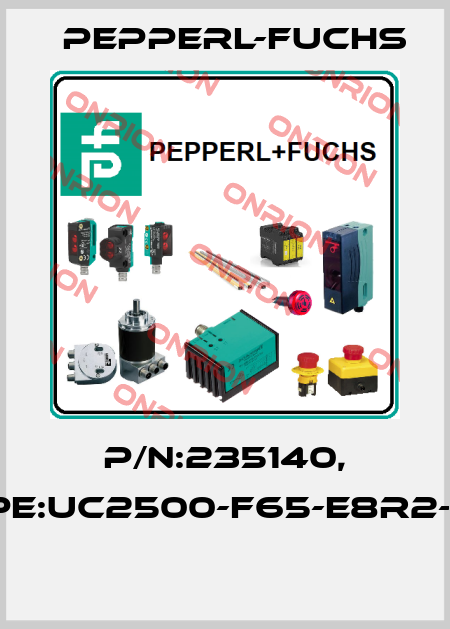 P/N:235140, Type:UC2500-F65-E8R2-V15  Pepperl-Fuchs