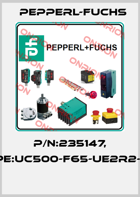 P/N:235147, Type:UC500-F65-UE2R2-V15  Pepperl-Fuchs