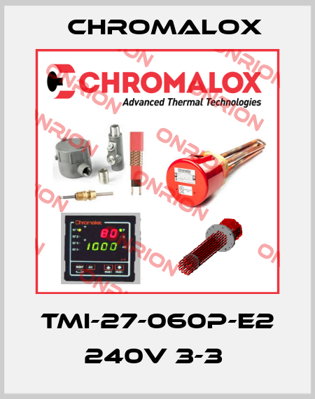 TMI-27-060P-E2 240V 3-3  Chromalox