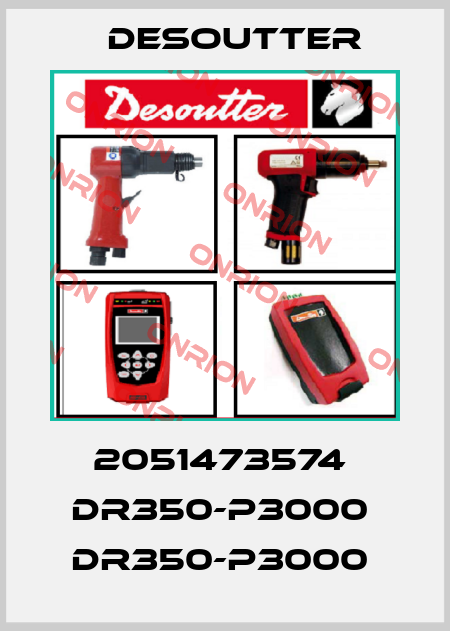 2051473574  DR350-P3000  DR350-P3000  Desoutter