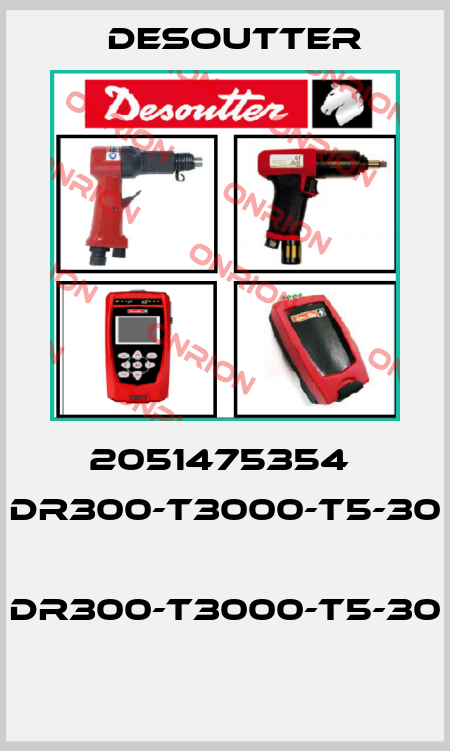 2051475354  DR300-T3000-T5-30  DR300-T3000-T5-30  Desoutter