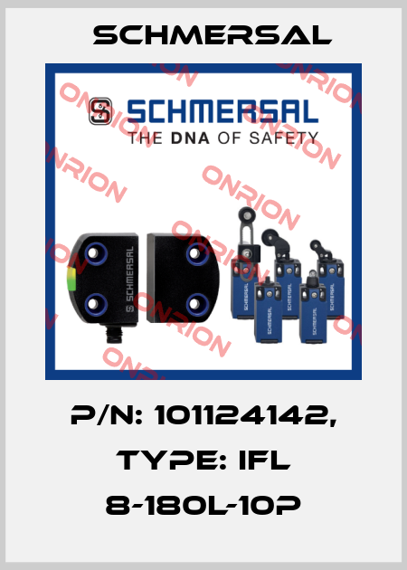p/n: 101124142, Type: IFL 8-180L-10P Schmersal