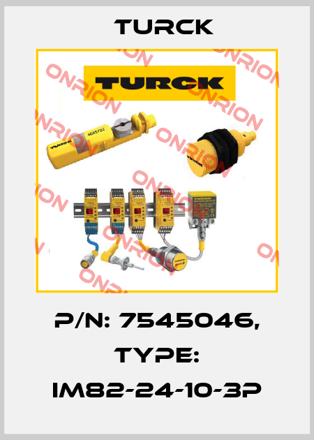 p/n: 7545046, Type: IM82-24-10-3P Turck