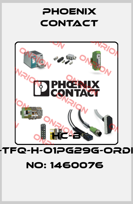 HC-B 10-TFQ-H-O1PG29G-ORDER NO: 1460076  Phoenix Contact