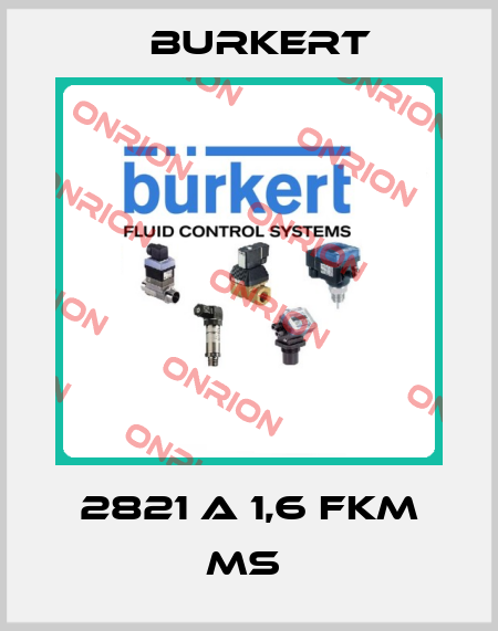 2821 A 1,6 FKM MS  Burkert