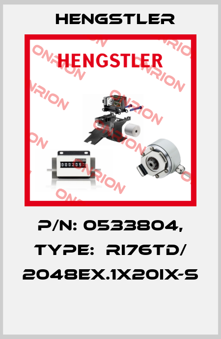 P/N: 0533804, Type:  RI76TD/ 2048EX.1X20IX-S  Hengstler
