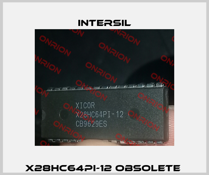 X28HC64PI-12 obsolete  Intersil