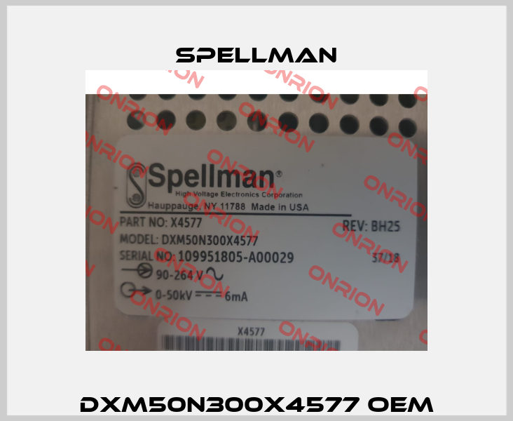 DXM50N300X4577 OEM SPELLMAN