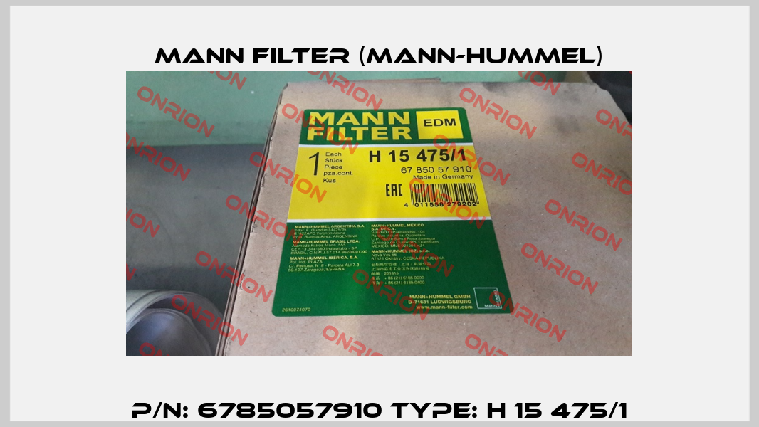 P/N: 6785057910 Type: H 15 475/1 Mann Filter (Mann-Hummel)