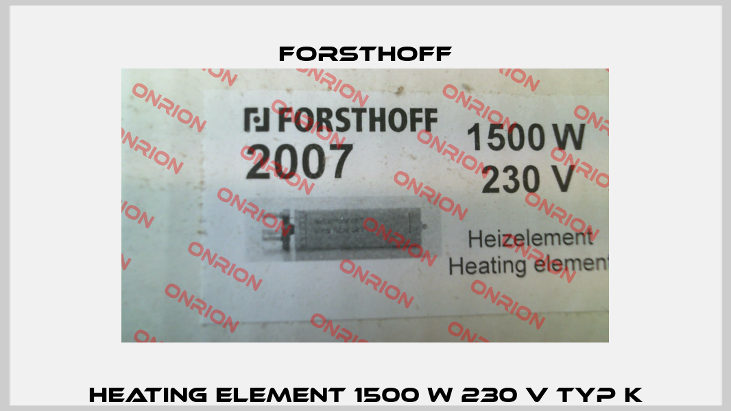Heating element 1500 W 230 V Typ K Forsthoff