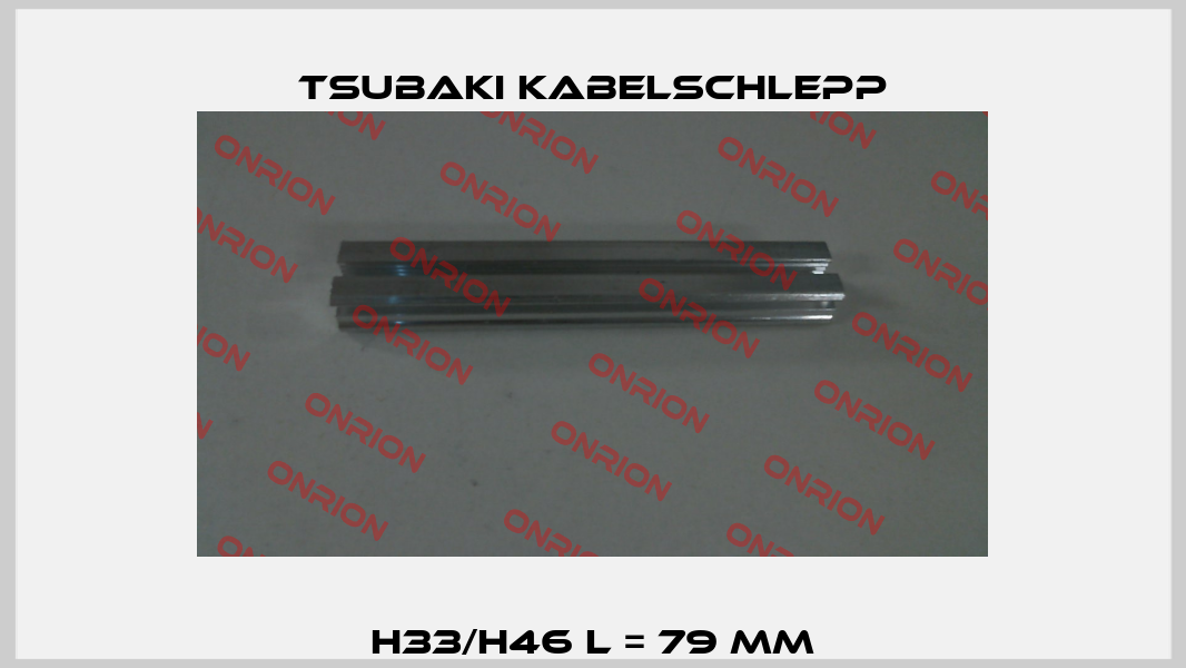 H33/H46 L = 79 mm Tsubaki Kabelschlepp
