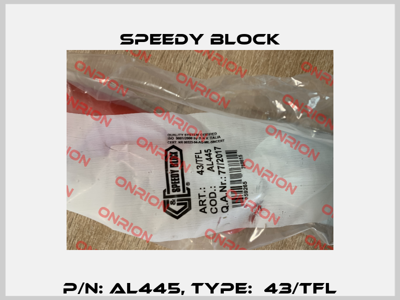 P/N: AL445, Type:  43/TFL Speedy Block