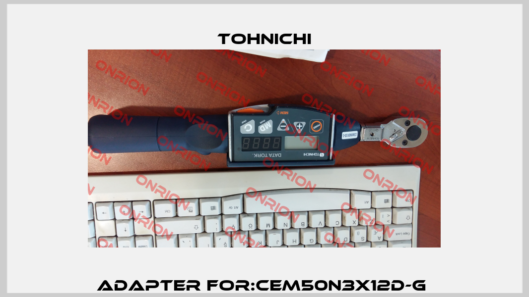 Adapter For:CEM50N3X12D-G  Tohnichi