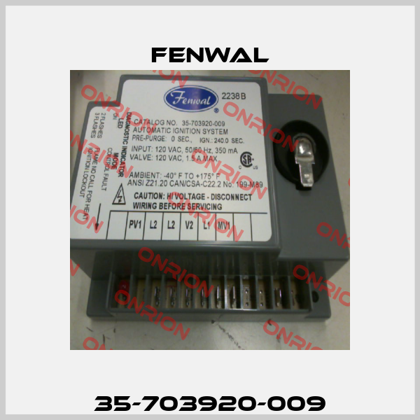 35-703920-009 FENWAL