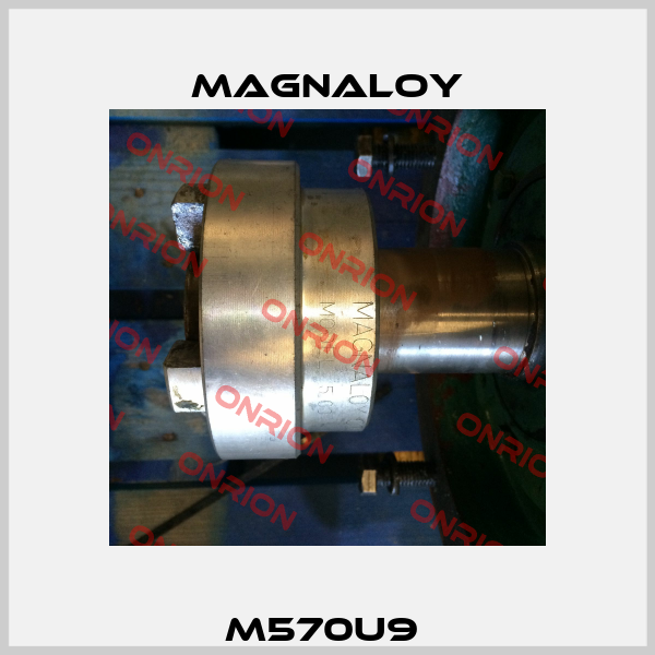 M570U9  Magnaloy