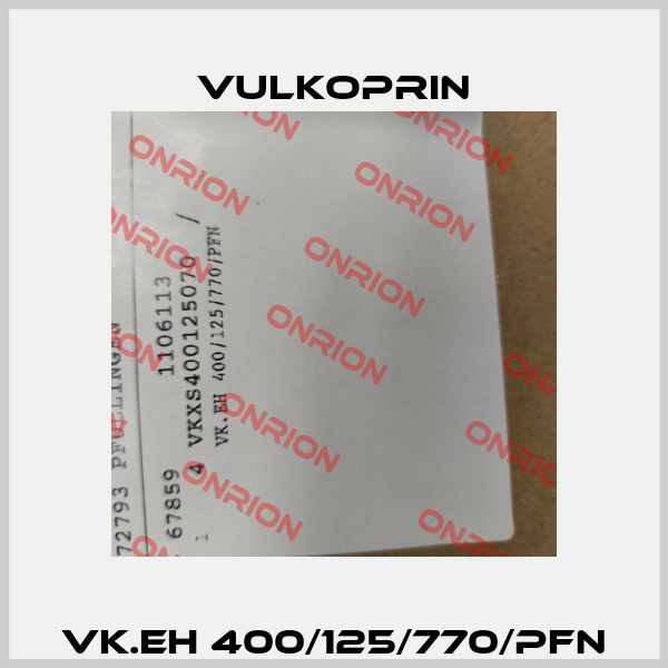 VK.EH 400/125/770/PFN Vulkoprin